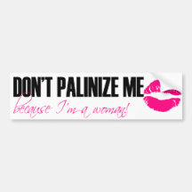 Don't Palinize Me (lipstick) Bumper Sticker