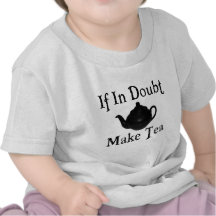 Don't panic - make tea! shirt