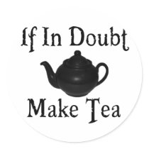 Don't panic - make tea!