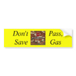 Don't           Pass,... Bumper Sticker