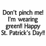Don't pinch me!  I'm wearing green!! Happy St. Pat embroidered shirts
