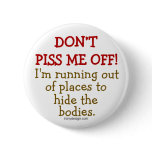 Don't Piss Me Off buttons