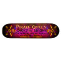 Don't piss off the Pirate Queen Skateboard
