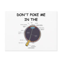 Don't Poke Me In The Eye (Eye Anatomy Attitude)