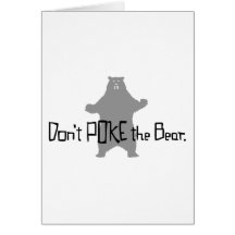 Don't Poke the BEAR Greeting Cards