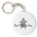 Don't Poke the BEAR keychains