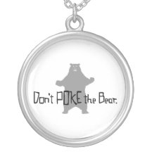 Don't Poke the BEAR Pendant