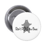 Don't Poke the BEAR Pinback Button