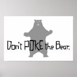 Don't Poke the BEAR Posters