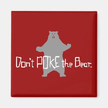 Don't Poke the BEAR Refrigerator Magnets