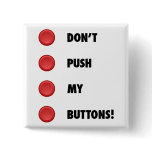 Don't Push My Buttons!