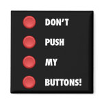 Don't Push My Buttons! magnets