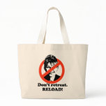 Don't retreat. Reload. Bag