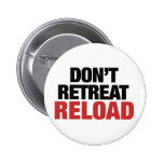 Don't Retreat Reload for Tea Party Activists Buttons