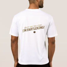 Don't Run too Close - I'm Fartleking Tee Shirt