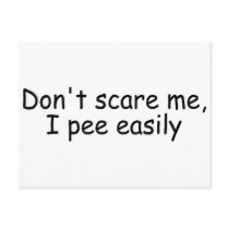 Dont Scare Me I Pee Easily