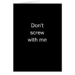 Don't Screw With Me cards
