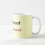 Don't Shoot, I'm just the Pastor! Mug