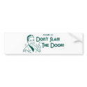 Don't Slam The Door! (Dadism #152) bumper stickers