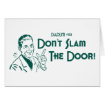 Don't Slam The Door! (Dadism #152) Card