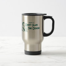 Don't Slam The Door! (Dadism #152) Coffee Mugs