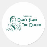 Don't Slam The Door! (Dadism #152) Stickers