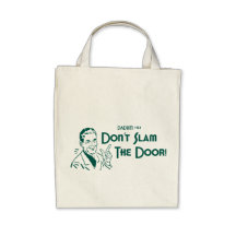 Don't Slam The Door! (Dadism #152) Tote Bag