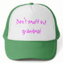 Don't snuff out grandma! trucker hat