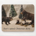 Don't spend Christmas alone Mousepad