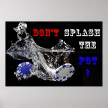 Don't splash the pot posters