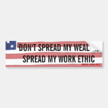 DON'T SPREAD MY WEALTH....  BUMPER STICKER