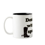 don't squat with your spurs on mugs
