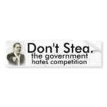 Don't Steal, the government hates competition bumper stickers