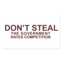 Don't Steal The Government Hates Competition Stickers