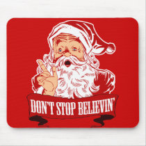 Dont Stop Believing in Santa Mousemats