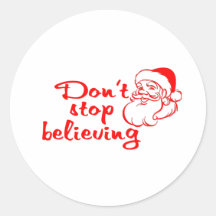 Don't Stop Believing In Santa Round Stickers