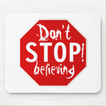 don't STOP believing Mouse Pads