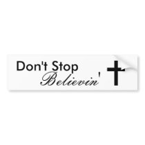 Don't Stop Bumper Stickers