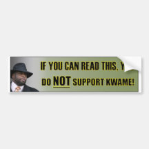 Don't Support Kwame Bumper Sticker