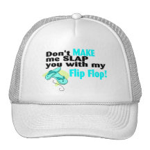 Don't t Make Me Slap You With My Flip Flop Mesh Hats