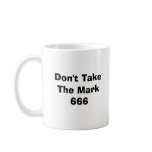 Don't Take The Mark666 Mug