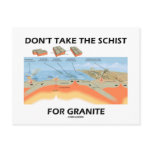 Don't Take The Schist For Granite (Geology Humour) postcards