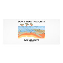 Don't Take The Schist For Granite (Geology Humour) Full Colour Rack Card