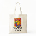 Don't Talk To Me Before I've Had My Coffee bags