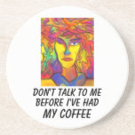 Don't Talk To Me Before I've Had My Coffee Coaster