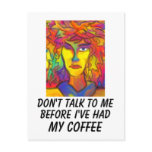 Don't Talk To Me Before I've Had My Coffee postcards