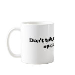 Don't Talk to Me mugs
