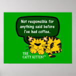 Don't talk to me until I've had a cup of coffee posters