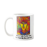 Don't Talk To Me Until I've Had My Second Cup mugs