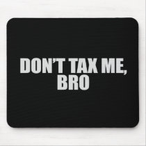 DONT TAX ME BRO 2 T-shirt